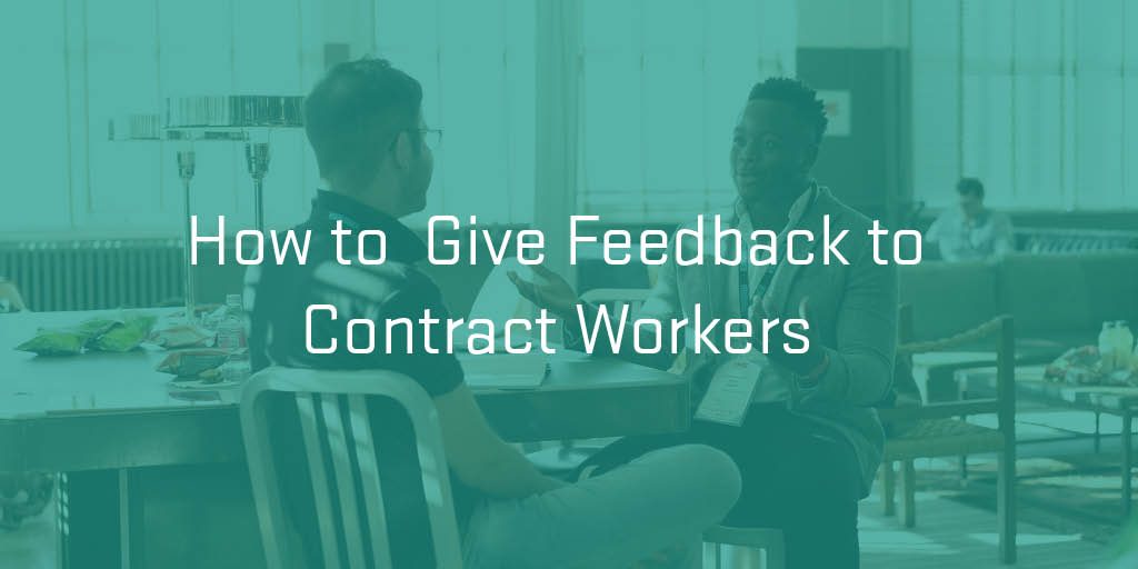 Giving Feedback to Contract Workers